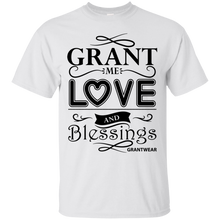 GRANT ME LOVE AND BLESSINGS T-SHIRT
